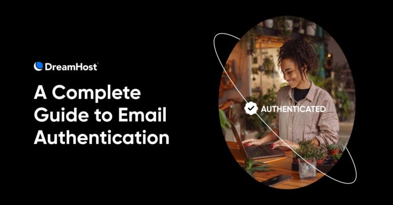 A Complete Guide to Email Authentication