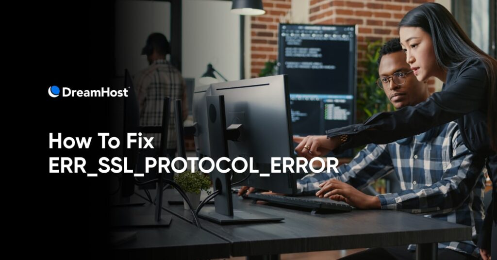 How To Fix The ERR_SSL_PROTOCOL_ERROR (8 Ways)