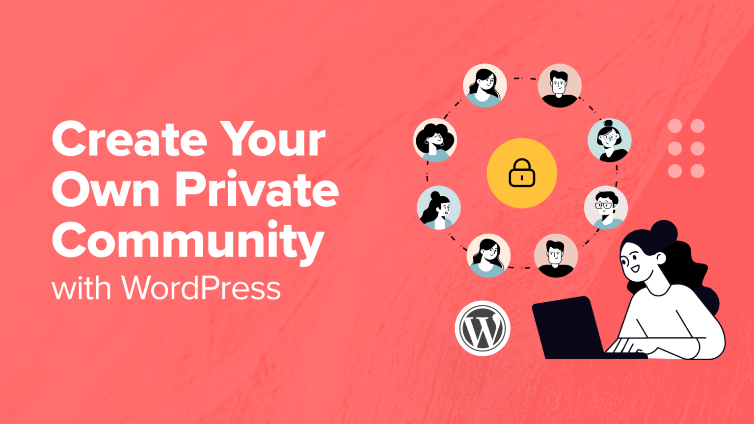 How to Create Your Own Private Community with WordPress